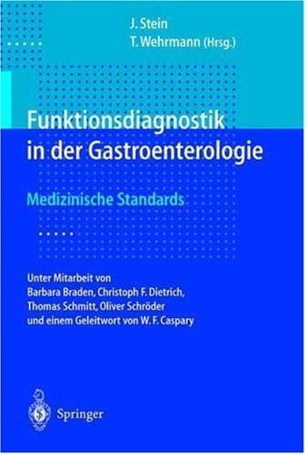 Funktionsdiagnostik in der Gastroenterologie medizinische Standards ; mit 81 Tabellen