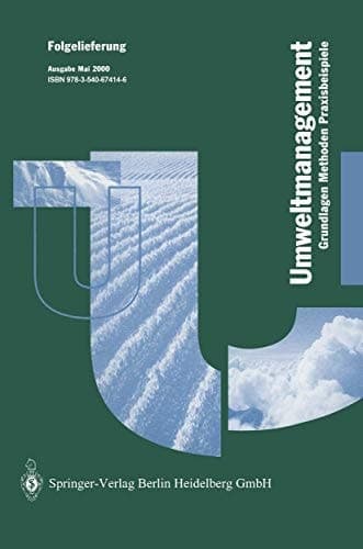 Betriebliches Umweltmanagement Grundlagen — Methoden — Praxisbeispiele