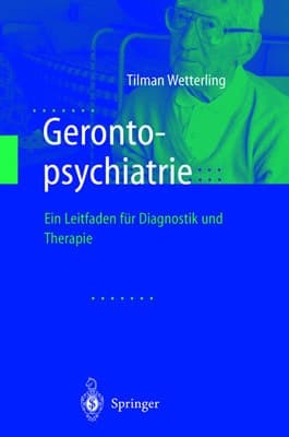 Gerontopsychiatrie. Ein Leitfaden für Diagnostik und Therapie.