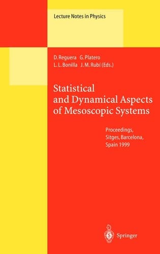 Statistical and Dynamical Aspects of Mesoscopic Systems: Proceedings of the XVI Sitges Conference on Statistical Mechanics Held at Sitges, Barcelona, ... June 1999 (Lecture Notes in Physics, 547)