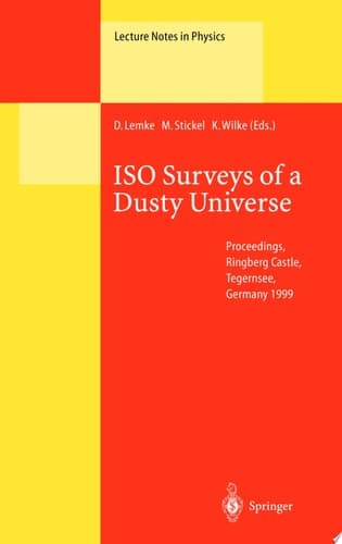 ISO Surveys of a Dusty Universe Proceedings of a Ringberg Workshop Held at Ringberg Castle, Tegernsee, Germany, 8-12 November 1999