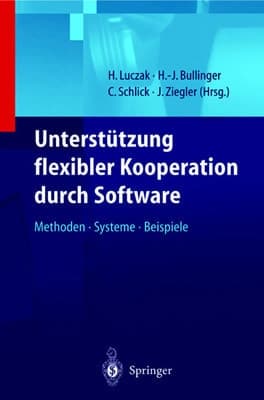 Unterstützung flexibler Kooperation durch Software Methoden,Systeme,Beispiele