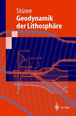 Einführung in die Geodynamik der Lithosphäre quantitative Behandlung geowissenschaftlicher Probleme ; mit ... 31 Tabellen
