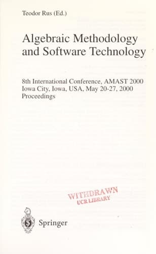 Algebraic Methodology and Software Technology 8th International Conference, AMAST 2000 Iowa City, Iowa, USA, May 20-27, 2000 Proceedings