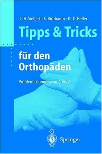 Tipps und Tricks für den Orthopäden Problemlösungen von A bis Z ; mit 1 Tabelle