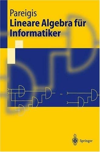 Lineare Algebra für Informatiker I. Grundlagen, diskrete Mathematik. II. Lineare Algebra
