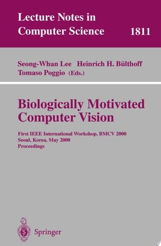 Biologically Motivated Computer Vision First IEEE International Workshop BMCV 2000, Seoul, Korea, May 15-17, 2000 Proceedings