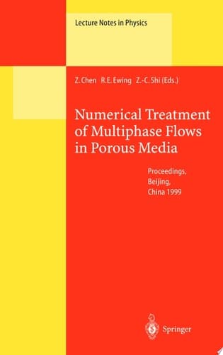Numerical Treatment of Multiphase Flows in Porous Media Proceedings of the International Workshop Held at Beijing, China, 2–6 August 1999
