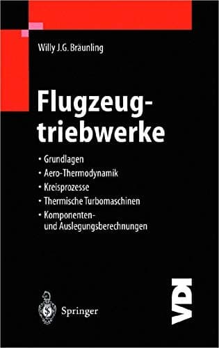 Flugzeugtriebwerke Grundlagen, Aero-Thermodynamik, Kreisprozesse, thermische Turbomaschinen, Komponenten- und Auslegungsberechnungen ; mit 33 vollständig durchgerechneten Beispielen