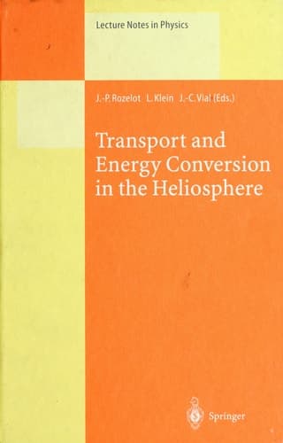Transport and Energy Conversion in the Heliosphere Lectures Given at the CNRS Summer School on Solar Astrophysics, Oleron, France, 25–29 May 1998