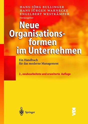 Neue Organisationsformen im Unternehmen Ein Handbuch für das moderne Management