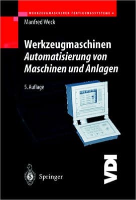Werkzeugmaschinen Fertigungssysteme Automatisierung von Maschinen und Anlagen