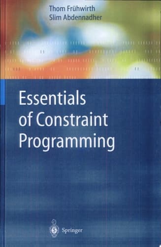 Essentials of Constraint Programming