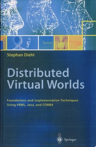 Distributed Virtual Worlds Foundations and Implementation Techniques Using VRML, Java, and CORBA