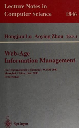 Web-Age Information Management First International Conference, WAIM 2000 Shanghai, China, June 21-23, 2000 Proceedings