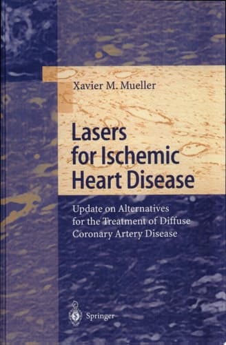 Lasers for Ischemic Heart Disease Update on Alternatives for the Treatment of Diffuse Coronary Artery Disease
