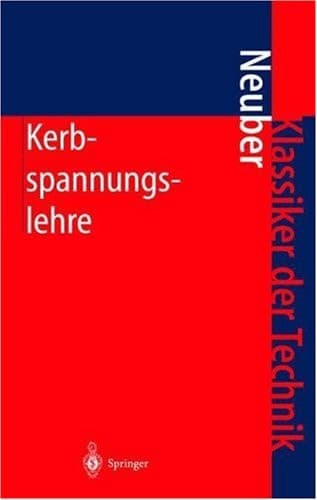Kerbspannungslehre Theorie der Spannungskonzentration. Genaue Berechnung der Festigkeit