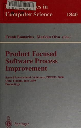 Product Focused Software Process Improvement Second International Conference, PROFES 2000, Oulu, Finland, June 20-22, 2000 Proceedings