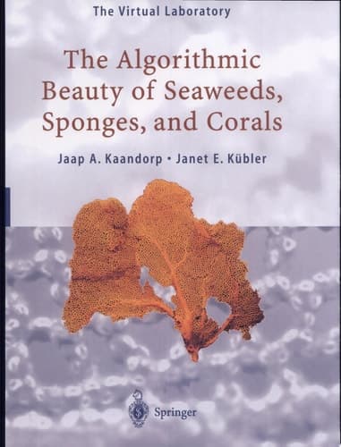 The Algorithmic Beauty of Seaweeds, Sponges and Corals