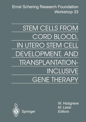 Stem Cells from Cord Blood, in Utero Stem Cells Development and Transplantation Inclusive Gene Therapy
