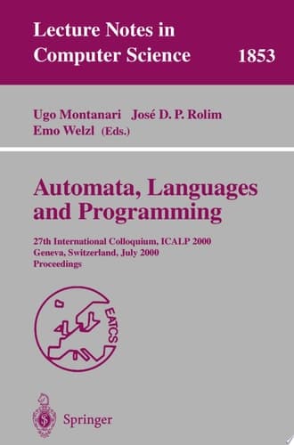 Automata, Languages and Programming 27th International Colloquium, ICALP 2000, Geneva, Switzerland, July 9-15, 2000 Proceedings