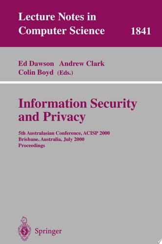 Information Security and Privacy 5th Australasian Conference, ACISP 2000, Brisbane, Australia, July 10-12, 2000, Proceedings