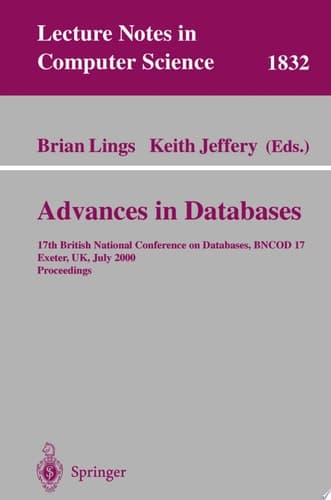 Advances in Databases 17th British National Conference on Databases, BNCOD 17 Exeter, UK, July 3-5, 2000 Proceedings