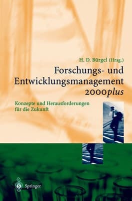 Forschungs- und Entwicklungsmanagement 2000plus Konzepte und Herausforderungen für die Zukunft