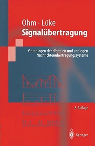 Signalübertragung Grundlagen der digitalen und analogen Nachrichtenübertragungssysteme