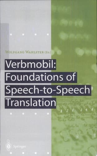 Verbmobil: Foundations of Speech-to-Speech Translation