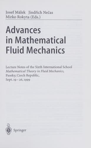 Advances in Mathematical Fluid Mechanics Lecture Notes of the Sixth International School Mathematical Theory in Fluid Mechanics, Paseky, Czech Republic, Sept. 19–26, 1999
