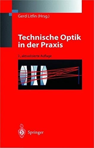 Technische Optik in der Praxis mit 19 Tabellen