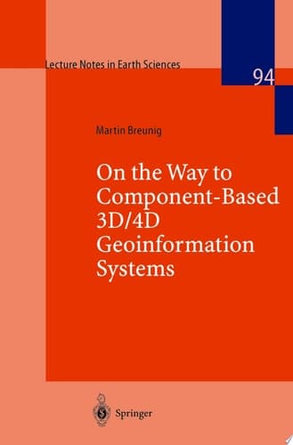 On the Way to Component-based 3D/4D Geoinformation Systems With 106 Figures and 2 Tables