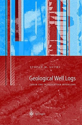 Geological Well Logs Their Use in Reservoir Modeling