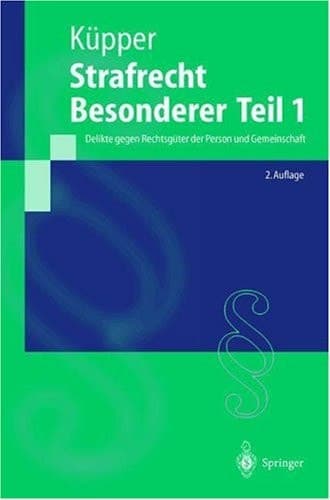 Strafrecht Besonderer Teil. Delikte gegen Rechtsgüter der Person und Gemeinschaft