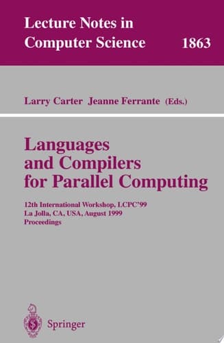 Languages and Compilers for Parallel Computing 12th International Workshop, LCPC'99 La Jolla, CA, USA, August 4-6, 1999 Proceedings