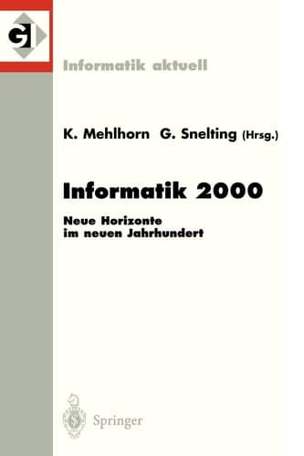 Informatik 2000 Neue Horizonte im neuen Jahrhundert 30. Jahrestagung der Gesellschaft für Informatik Berlin, 19.–22. September 2000