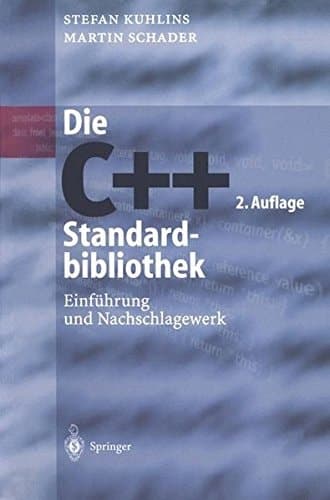 Die C++-Standardbibliothek Einführung und Nachschlagewerk ; mit 37 Tabellen