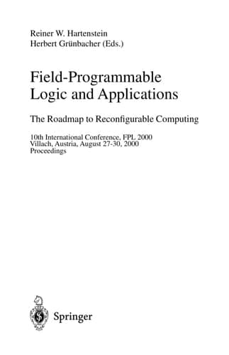 Field-Programmable Logic and Applications. The Roadmap to Reconfigurable Computing 10th International Conference, FPL 2000 Villach, Austria, August 27-30, 2000 Proceedings