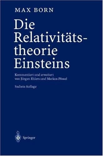 Die Relativitätstheorie Einsteins. Kommentiert und erweitert von Jürgen Ehlers und Markus Pössel. Die fünfte Auflage entstand unter Mitarbeit von Walter Biem