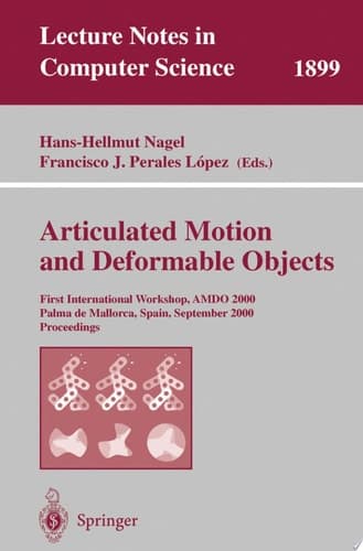 Articulated Motion and Deformable Objects First International Workshop, AMDO 2000 Palma de Mallorca, Spain, September 7-9, 2000 Proceedings