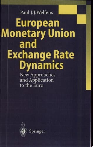 European Monetary Union and Exchange Rate Dynamics New Approaches and Application to the Euro ; with 12 Tables
