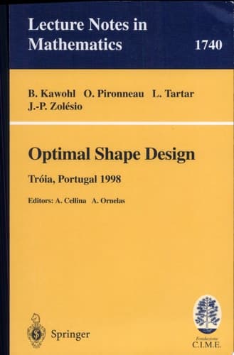 Optimal Shape Design Lectures Given at the Joint C.I.M./C.I.M.E. Summer School Held in Troia (Portugal), June 1-6, 1998