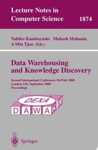 Data Warehousing and Knowledge Discovery Second International Conference, DaWaK 2000 London, UK, September 4-6, 2000 Proceedings