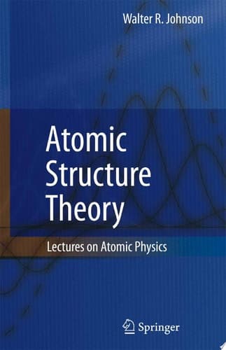Atomic Structure Theory Lectures on Atomic Physics