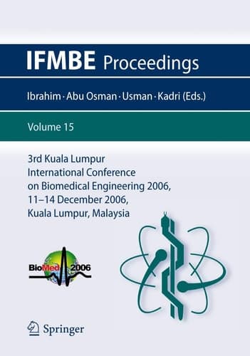 3rd Kuala Lumpur International Conference on Biomedical Engineering 2006 Biomed 2006, 11-14 December 2006, Kuala Lumpur, Malaysia