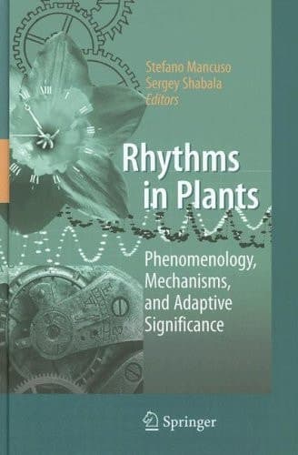 Rhythms in Plants: Phenomenology, Mechanisms, and Adaptive Significance