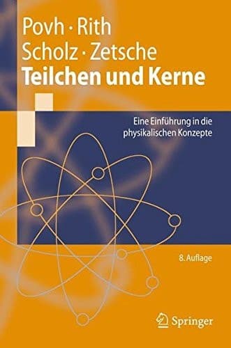 Teilchen und Kerne Eine Einführung in die physikalischen Konzepte