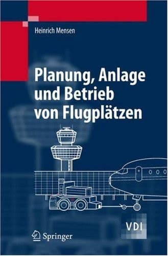 Planung, Anlage Und Betrieb Von Flugplatzen