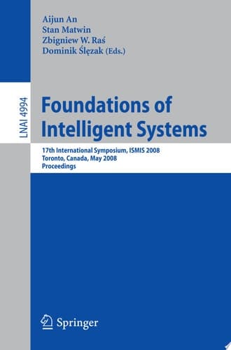 Foundations of Intelligent Systems 17th International Symposium, ISMIS 2008 Toronto, Canada, May 20-23, 2008 Proceedings